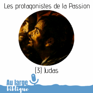 Lire la suite à propos de l’article Les protagonistes de la Passion (3) Judas
