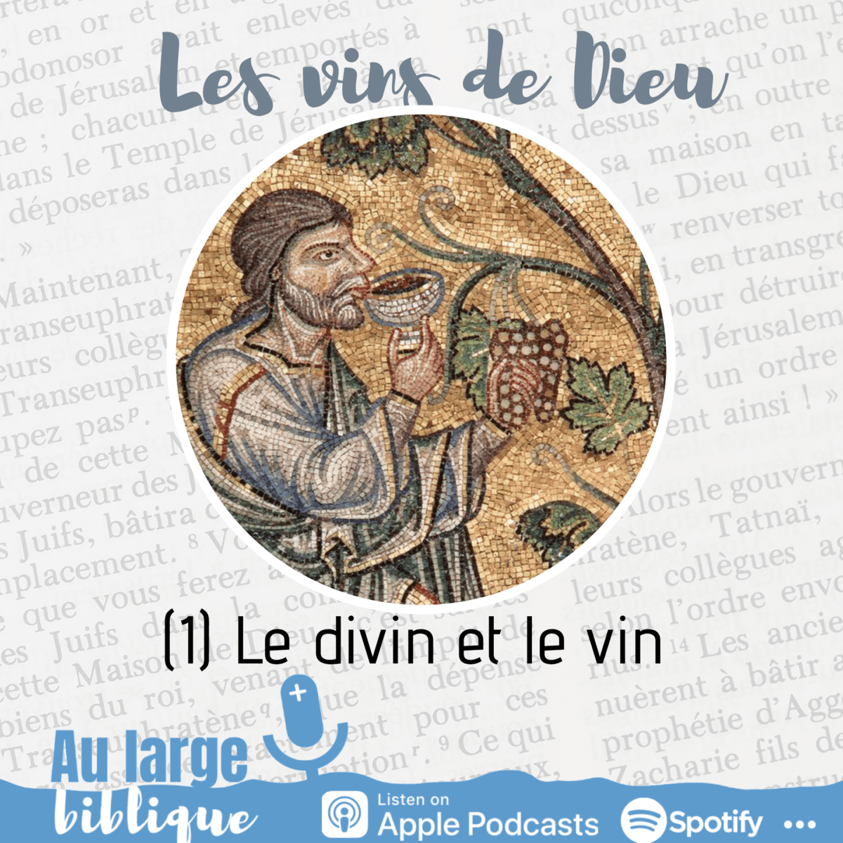 Les vins de Dieu (1) Le divin et le vin Au Large Biblique