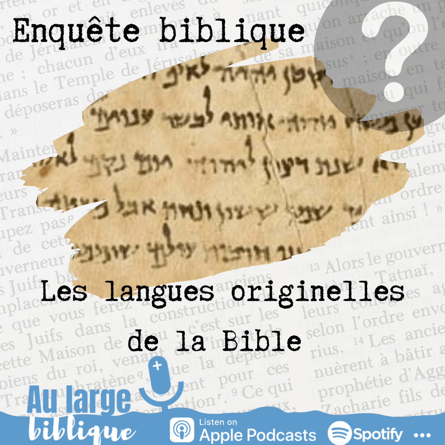 Enquête biblique (8) Les langues originelles de la Bible Au Large Biblique