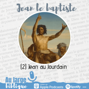 Lire la suite à propos de l’article Jean le baptiste (2) Jean au Jourdain