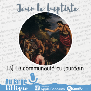 Lire la suite à propos de l’article Jean le baptiste (3) la communauté du Jourdain