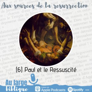 Lire la suite à propos de l’article Aux sources de la Résurrection (6) Paul et le Ressuscité
