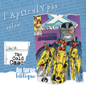 Lire la suite à propos de l’article X-Men et Apocalypse (Thomas M. / The Cold Cases)