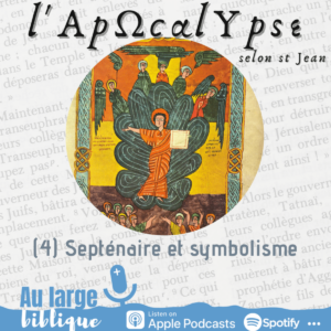 Lire la suite à propos de l’article L’Apocalypse (4) Septénaires et symbolisme