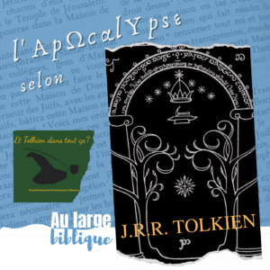 Lire la suite à propos de l’article Tolkien et l’Apocalypse (Pauline / Et Tolkien dans tout ça)