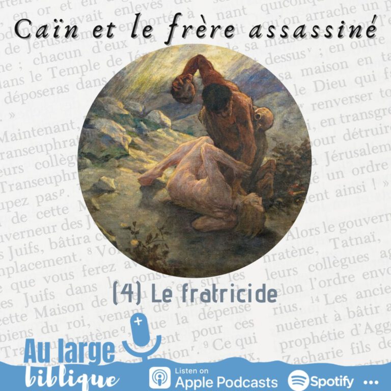 Caïn et Abel, Genèse 4, podcast