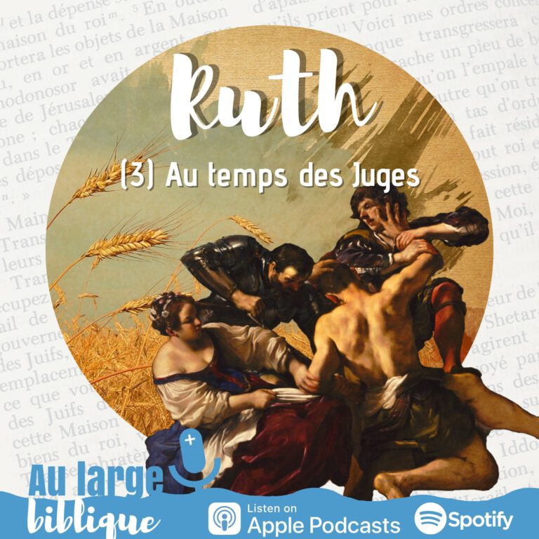 Lire la suite à propos de l’article Ruth (3) Au temps des Juges (Rt 1,1-4)