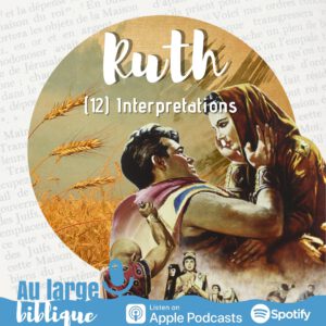 Lire la suite à propos de l’article Ruth (12) Interprétations