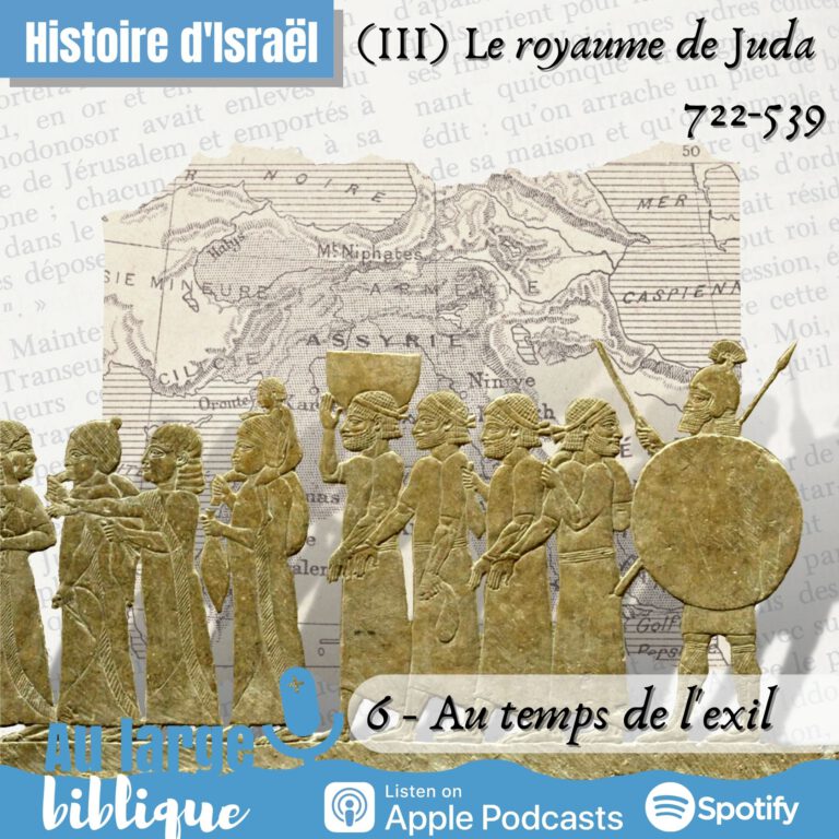 Lire la suite à propos de l’article Histoire de Juda (6) Au temps de l’exil (597-539)