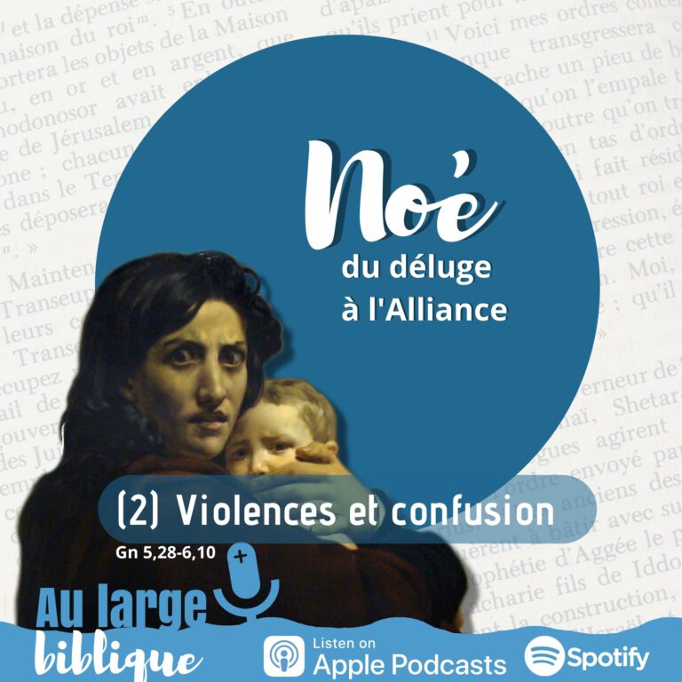 Noé, du déluge à l'Alliance, podcast