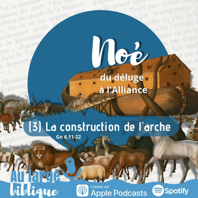 Noé, du déluge à l'Alliance, podcast
