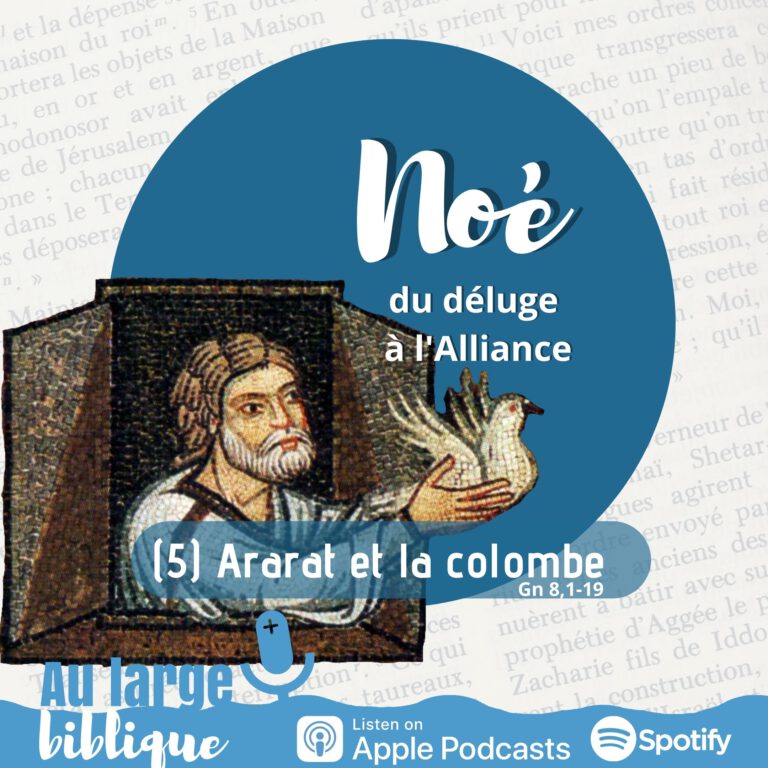 Noé, du déluge à l'Alliance, podcast