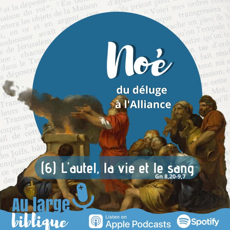 Noé, du déluge à l'Alliance, podcast