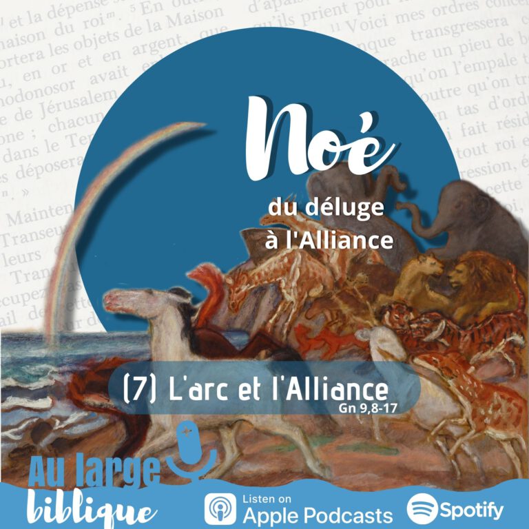 Noé, du déluge à l'Alliance, podcast