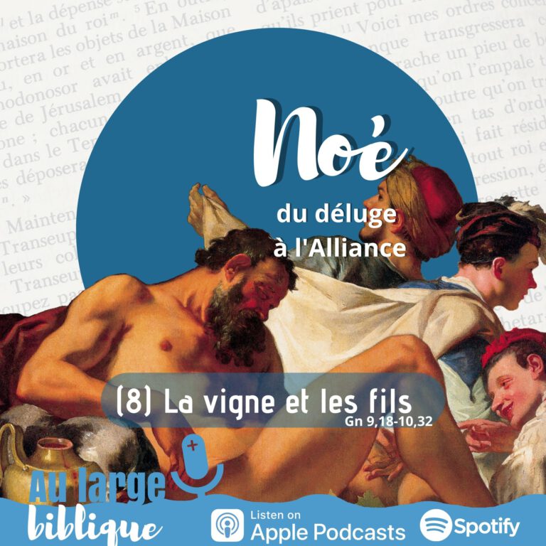 Noé, du déluge à l'Alliance, podcast
