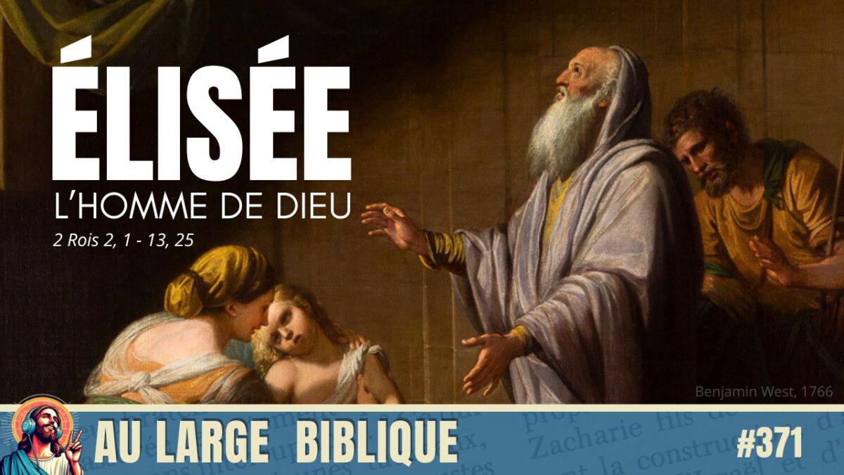 Émission en cours : Élisée, l'homme de Dieu