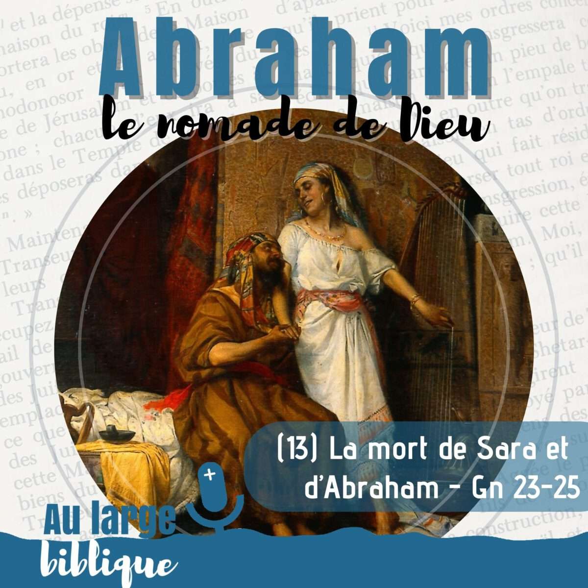 Abraham, le nomade de Dieu (13) La mort de Sara et d'Abraham - Gn 23-25 ...