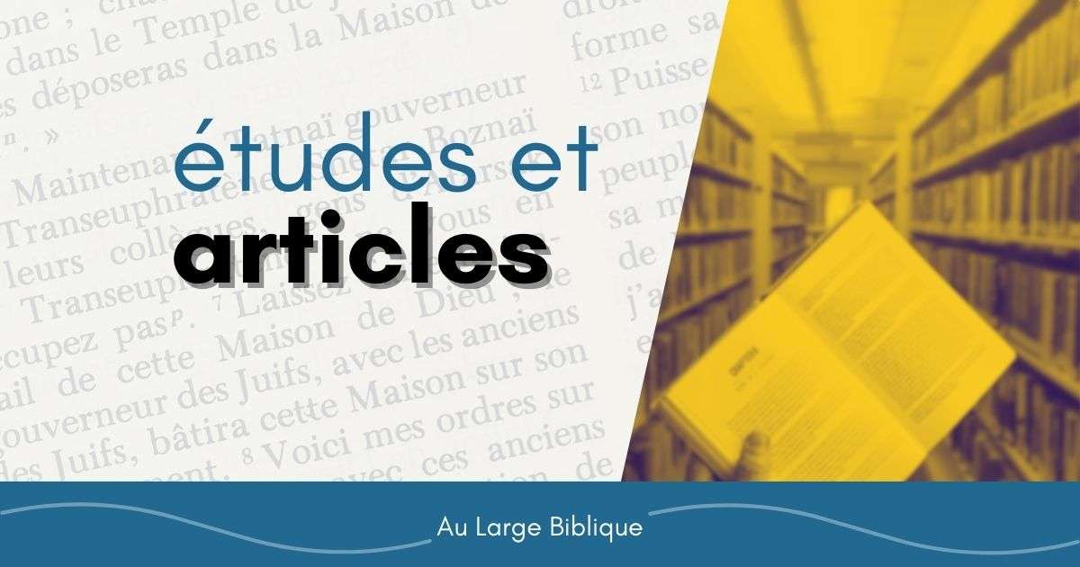 Les derniers articles et commentaires | Au Large Biblique