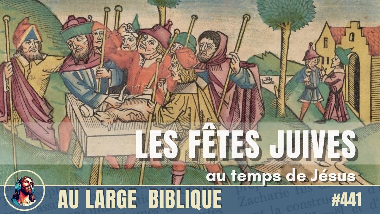 Série : Les fêtes juives au temps de Jésus