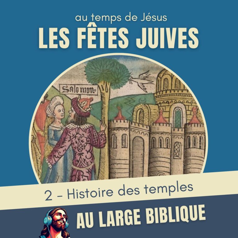 #442 les fêtes juives (2) histoire des temples